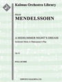 A Midsummer Night's Dream: Complete (Ein Sommernachtstraum) [2, 2, 2, 2 - 2, 3, 3, 1, timp, perc, st