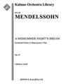 A Midsummer Night's Dream: Incidental Music, Op. 61 (Ein Sommernachtstraum) [Full Orchestra, Chorus