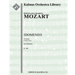 Idomeneo, K. 366: Overture [original version] [2.2.2.2: 2.2.0.0: Timp: Str (4-4-3-3-3 in set)]