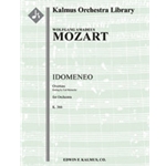 Idomeneo, K. 366: Overture [Reinecke ending] [2.2.2.2: 2.2.0.0: Timp: Str (9-8-7-6-5 in set)]