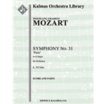 Symphony No. 31 in D, K. 297/300a 'Paris Symphony' [2.2.2.2: 2.2.0.0: Timp: Str (4-4-3-3-3 in set)]