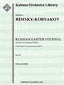 Russian Easter Overture, Op. 36 [3d1, 2, 2, 2 - 4, 2, 3, 1, timp, perc, hp, str]