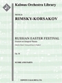 Russian Easter Overture, Op. 36 [3d1, 2, 2, 2 - 4, 2, 3, 1, timp, perc, hp, str]