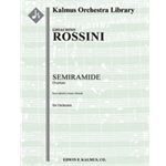 Semiramide: Overture [1+Picc.2.2.2: 4.2.3.0: Timp.Perc(1): Str (9.8.7.6.5 in set)]