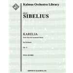 Karelia Suite, Op. 11 [2+Picc.2(1st dEH).2.2: 4.3.3.1: Timp.Perc(3-4): Str (9-8-7-6-5 in set)]