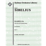 Karelia Suite, Op. 11 [2+Picc.2(1st dEH).2.2: 4.3.3.1: Timp.Perc(3-4): Str (9-8-7-6-5 in set)]