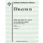 Queen's Lace Handkerchief, The (Das Spitzentuch der Koenigin): Overture [2(2nd d. Picc).2.2.2: 4.2.3