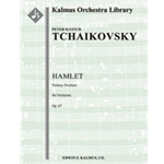 Hamlet: Fantasy Overture, Op. 67 [3(3rd d. Picc).2+EH.2.2: 4.2+2Crnt.3.1: Timp.Perc (4): Str (9.8.7.