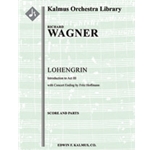 Lohengrin: Act III; Prelude/Introduction (Vorspiel) [Hoffmann concert ending] [3.3.3.3: 4.3.3.1: Tim