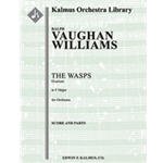 The Wasps: Overture [2(2nd dPicc).2.2.2: 4.2.0.0: Timp.Perc(2-3): Hp: Str (9-8-7-6-5 in set)]