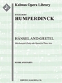 Hansel und Gretel [2+1, 2+1, 2+1, 2 - 4, 2, 3, 1, timp, perc, hp, str (2.2.1.1.1)vocal soli (7 roles