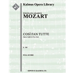 Cosi fan Tutte, K. 588 (Complete Opera) [2.2.2.2: 2.2.0.0: Timp: Str (4-4-3-3-3 in set): Vocal soli