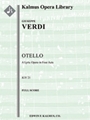 Othello (complete) [3d1, 2+1, 2+1, 4 - 4, 2+2, 4, 0, timp, perc, hp, str (2.2.1.1.1)vocal soli (9 ro
