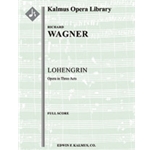 Lohengrin [3(3rd dPicc).3+EH.3+BCl.3: 4.3.3.1: Timp.Perc(3): Hp.Org: Str (4-4-3-3-3 in set): Vocal S