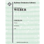 Oberon, J.306: Overture [2.2.2.2: 4.2.3.0: Timp: Str (9.8.7.6.5 in set)]