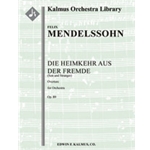 Heimkehr aus der Fremde, Die (Son and Stranger), Op. 89: Overture [2.2.2.2: 2.2.0.0: Str (9-8-7-6-5
