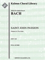 Saint John Passion, BWV 245 (Johannes-Passion; Passio Secundum Joannem) [Cantata/ Oratorio, Orchestr