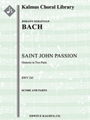 Saint John Passion, BWV 245 (Johannes-Passion; Passio Secundum Joannem) [Cantata/ Oratorio, Orchestr