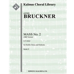 Mass No. 2 in E minor, WAB 27 (1882 version) [0.2.2.2: 4.2.3.0: Double Chorus]
