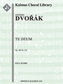 Te Deum, Op. 103/B. 176 [Cantata/ Oratorio, Orchestra Accompaniment]