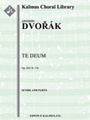 Te Deum, Op. 103/B. 176 [Cantata/ Oratorio, Orchestra Accompaniment]