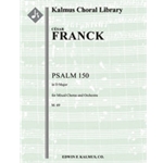 Psalm 150, M. 69 [2.2.2.2: 4.2.3.0: Timp.Perc(1): Hp.Org: Str (4-4-3-3-3 in set): Mixed Chorus]