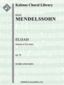Elijah (Elias), Op. 70 [Cantata/ Oratorio, Orchestra Accompaniment]