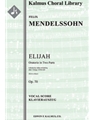 Elijah (Elias), Op. 70 [Cantata/ Oratorio, Orchestra Accompaniment]