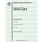 Te Deum in C, K. 141/66b [Detailed Instrumentation: 0.2.0.2: 0.2.0.0: Timp: Org: Str (4-4-3-3-3 in s