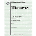 Ah! Perfido, Op. 65 [1.0.2.2: 2.0.0.0: Str (4-4-3-3-3 in set): Solo Soprano]