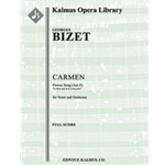 Carmen: Act II, Flower Song: Le fleur que tu m'avais jetes [2.1+EH.2.2: 4.0.3.0: Timp: Hp: Str (4-4-