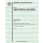 Elijah (Elias), Op. 70: Part II, Chorus: He, watching over Israel [2.2.2.2: 2.0.0.0: Timp: Str (4.4.