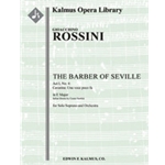 Barber of Seville, The: No. 4: Act I, Cavatina: Una voce poco fa (soprano; E) (Il Barbiere di Sivigl