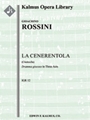 Cinderella (La Cenerentola, complete) [2d1, 2, 2, 2 - 2, 2, 1, 0, timp, perc, str (2.2.1.1.1)vocal s
