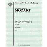 Symphony No. 9 in C, K. 73 [2.2.0.0: 2.2.0.0: Timp: Str (4-4-3-3-3 in set)]