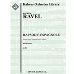 Rapsodie Espagnole, M. 54 [2+2Picc.2+EH.2+BCl.3: Sarrusophone: 4.3.3.1: Timp:Perc(7-8): 2Hp: Cel: St