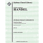 Judas Maccabaeus, HWV 63, Act II, Aria and Chorus: Sound an alarm! [0.2.0.1: 0.3.0.0: Timp: Org: Str