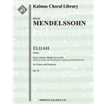 Elijah (Elias), Op. 70: Part I, Chorus: Thanks be to God! [2.2.2.2: 4.2.3.1: Timp: Org: Str (4.4.3.3
