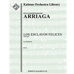 Esclavos Felices, Los: Overture [2.2.2.2: 2.0.0.0: Timp: Str (9-8-7-6-5 in set)]