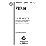 La Traviata: Act II, Coro di Mattadori Spagnuoli (Chorus of Spanish Matadors): Di Madride noi siam m