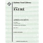 Apres un Reve, Op. 7, No. 1 [1.1.1.1: 1.0.0.0: Str (9.8.7.6.5 in set): Solo Mz or Bar]