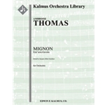 Mignon: Entr'acte-Gavotte [2.2.2.2: 4.2.3.0: Timp: Str (9.8.7.6.5 in set); Pno Cond Sc in Set]