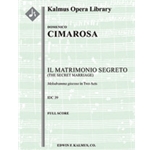 Il Matrimonio Segreto (The Secret Marriage, complete) [Detailed Instrumentation: 2.2.2.2: 2.2.0.0: T
