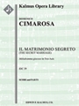 Il Matrimonio Segreto: (The Secret Marriage, complete) [2, 2, 2, 2 - 2, 2, 0, 0, timp, str (2.2.1.1.