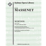 Werther: Act 3, Aria: Va! Laisse couler mes larmes [2(2nd d. Picc).2(2nd d. EH).2+BCl.2: 1ASax: 4.2.