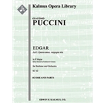 Edgar: Act I, Aria: Questo amor, vergogna mia (baritone) [2+Picc.2.2.2: 4.0.0.0: Hp: Str (4.4.3.3.3