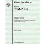 Der Ring des Nibelungen, Teil III: Siegfried (original) [Vocal Soloists, SATB Chorus, and Piano/Orga
