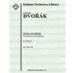 Holoubek, Op. 110/B. 198 (The Wild Dove; Die Waldtaube; The Wood Dove; The Forest Dove) [2(1st d. Pi