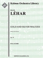 Gold and Silver Waltzes, Op. 79 (Gold und Silber Waltzer) [1+1, 2, 2, 2, alto sax, tenor sax - 4, 2,