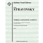 Three Japanese Lyrics, K016 [1+Picc.0.2(2nd d. BCl).0: 0.0.0.0: Pno: Str 4tet: Solo Sop]